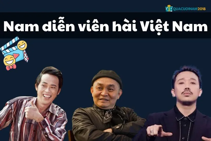 Nam diễn viên hài Việt Nam: Tiểu sử, thành tựu và những dấu ấn