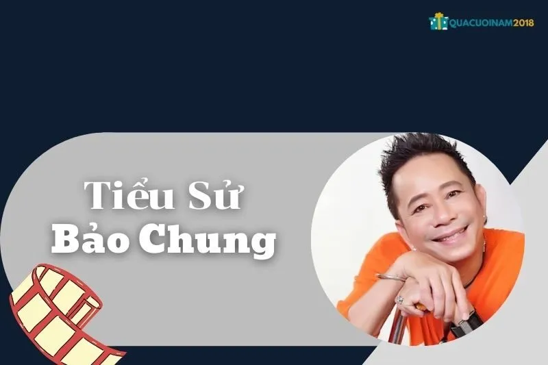 Tiểu Sử Bảo Chung: Cuộc Đời, Sự Nghiệp Và Những Cột Mốc Quan Trọng