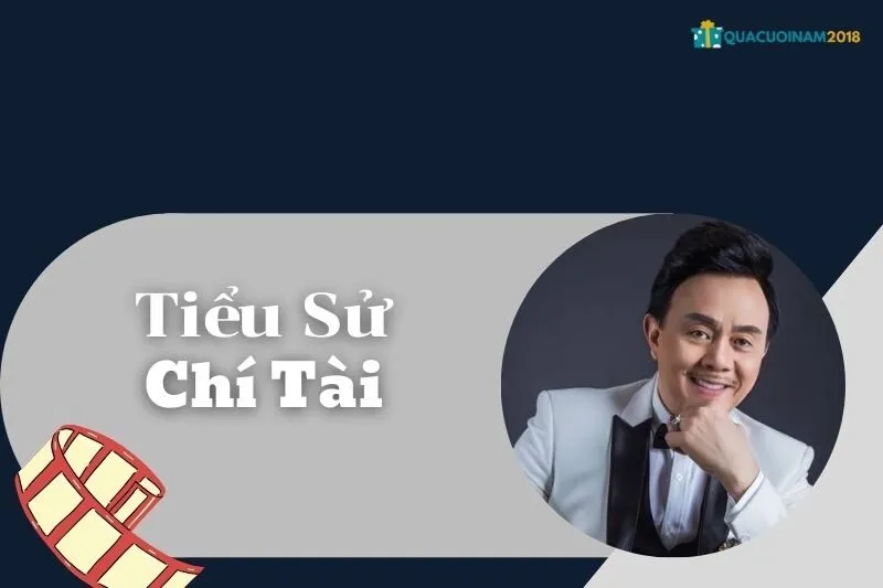 Tiểu Sử Chí Tài: Cuộc Đời, Sự Nghiệp Và Tưởng Nhớ