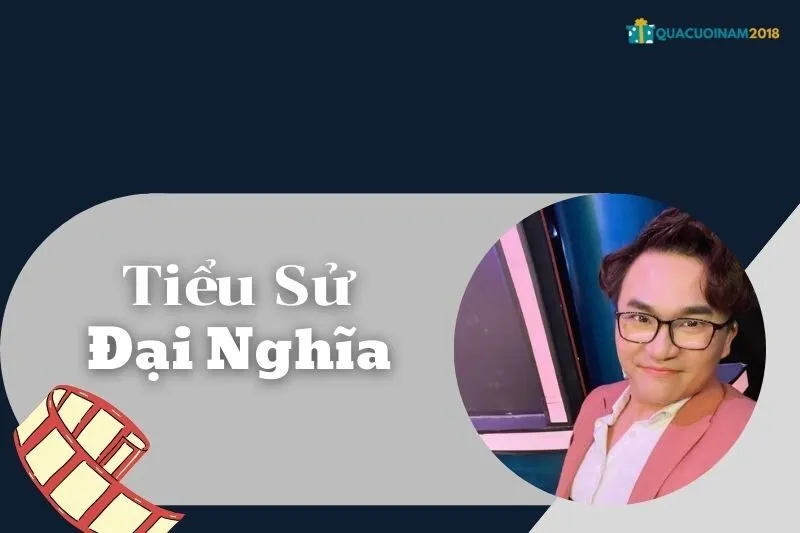 Tiểu Sử Đại Nghĩa - Cuộc Đời, Sự Nghiệp Và Giải Thưởng