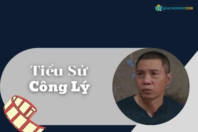 Tiểu sử Công Lý: Bắc Đẩu Gặp Nhau Cuối Năm và Nghệ Sĩ Nhân Dân