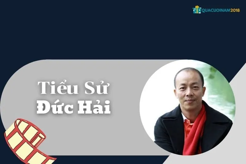 Tiểu sử Đức Hải: Sự nghiệp, đời tư và đóng góp nghệ thuật