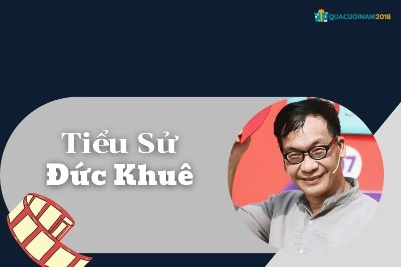 Tiểu sử Đức Khuê: Nam diễn viên gạo cội của Việt Nam