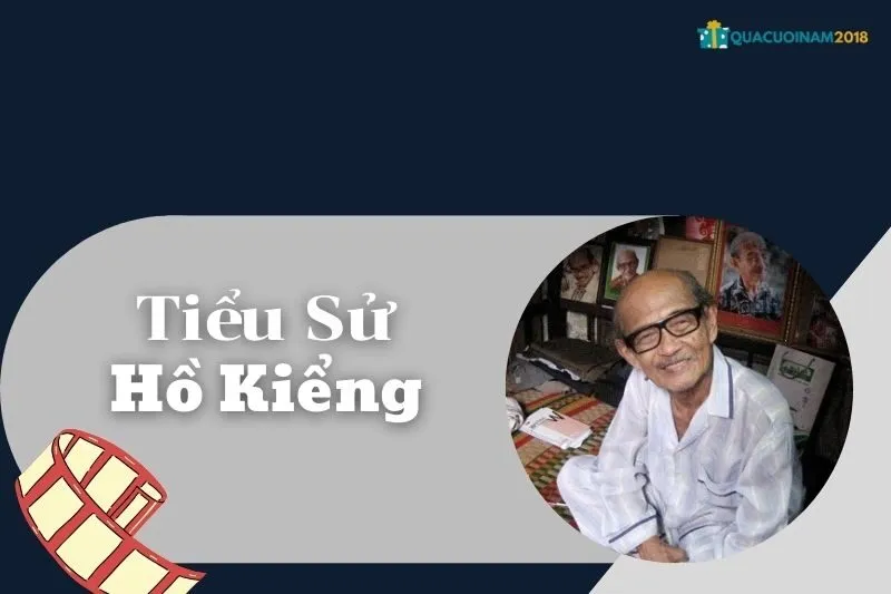 Tiểu sử Hồ Kiểng: Cuộc đời, sự nghiệp và di sản nghệ thuật