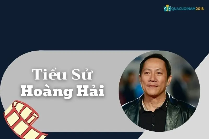 Tiểu sử Hoàng Hải: Cuộc đời và sự nghiệp Nghệ sĩ Ưu tú