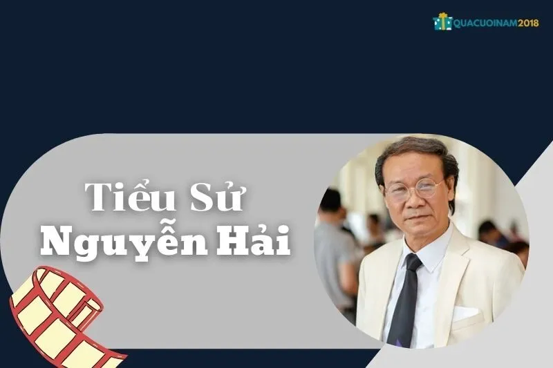 Tiểu sử Nguyễn Hải: Cuộc đời và sự nghiệp diễn viên phản diện