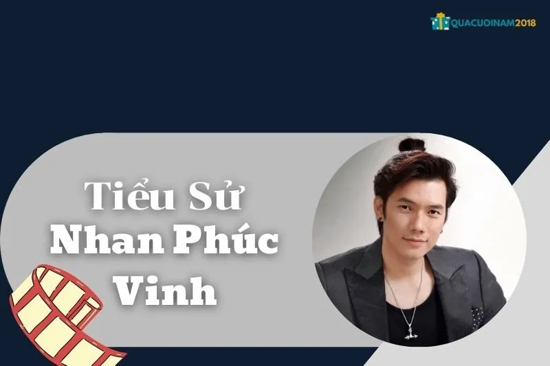 Tiểu sử Nhan Phúc Vinh: Sự nghiệp, đời tư và các giải thưởng