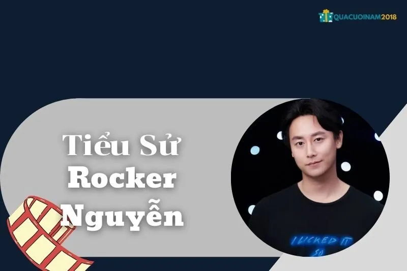 Tiểu Sử Rocker Nguyen: Hành Trình Tỏa Sáng Của Nam Diễn Viên
