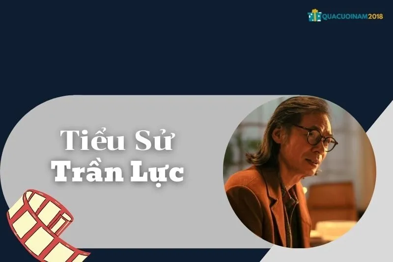 Tiểu Sử Trần Lực: Hành Trình Nghệ Thuật và Cuộc Đời