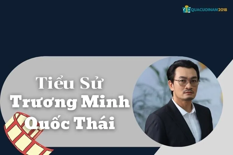 Tiểu sử Trương Minh Quốc Thái: Hành trình sự nghiệp và dấu ấn