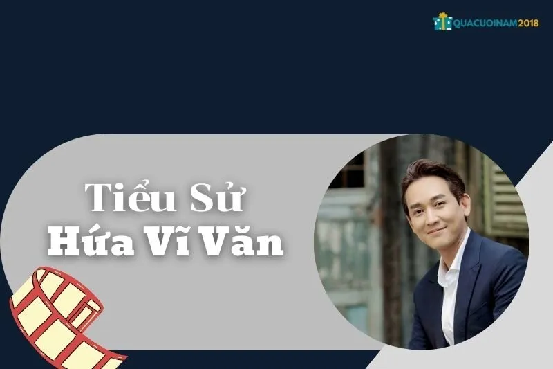 Tiểu Sử Hứa Vĩ Văn: Hành Trình Sự Nghiệp Của Nam Diễn Viên