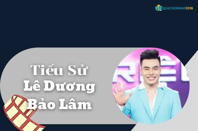 Tiểu Sử Lê Dương Bảo Lâm: Cuộc Đời, Sự Nghiệp Và Thành Tích