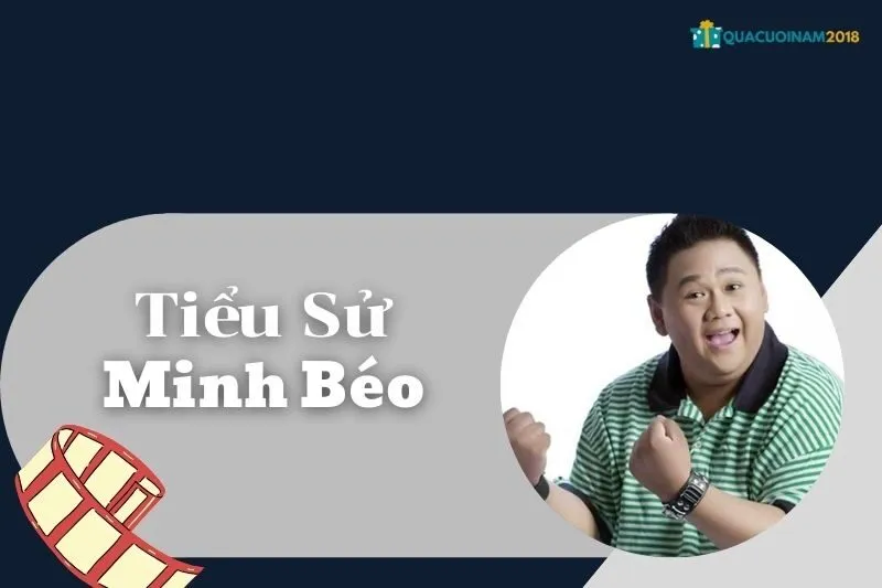 Tiểu Sử Minh Béo: Cuộc Đời, Sự Nghiệp Và Giải Thưởng