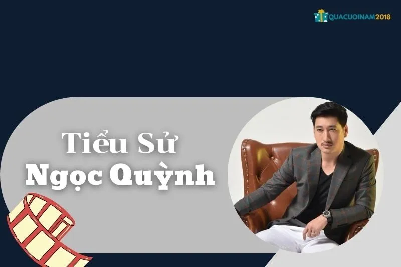 Tiểu Sử Ngọc Quỳnh: Cuộc Đời, Sự Nghiệp Và Thành Tựu