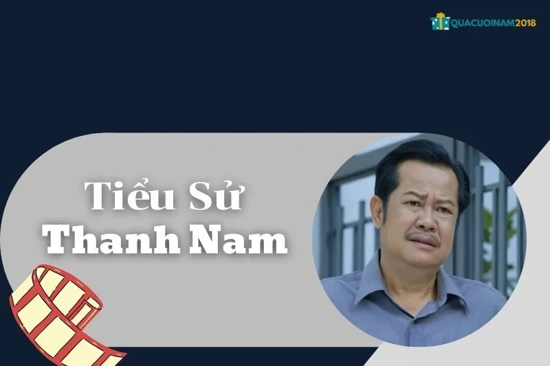 Tiểu sử Thanh Nam – Nghệ sĩ cải lương và danh hài miền Nam