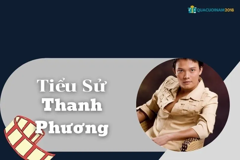 Tiểu sử Thanh Phương và hành trình sự nghiệp của anh