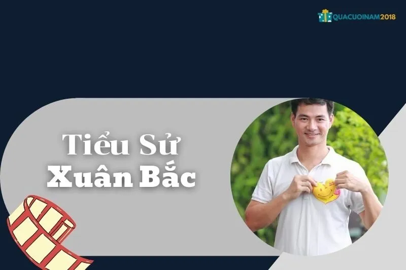 Tiểu sử Xuân Bắc: Sự Nghiệp, Cuộc Đời và Giải Thưởng