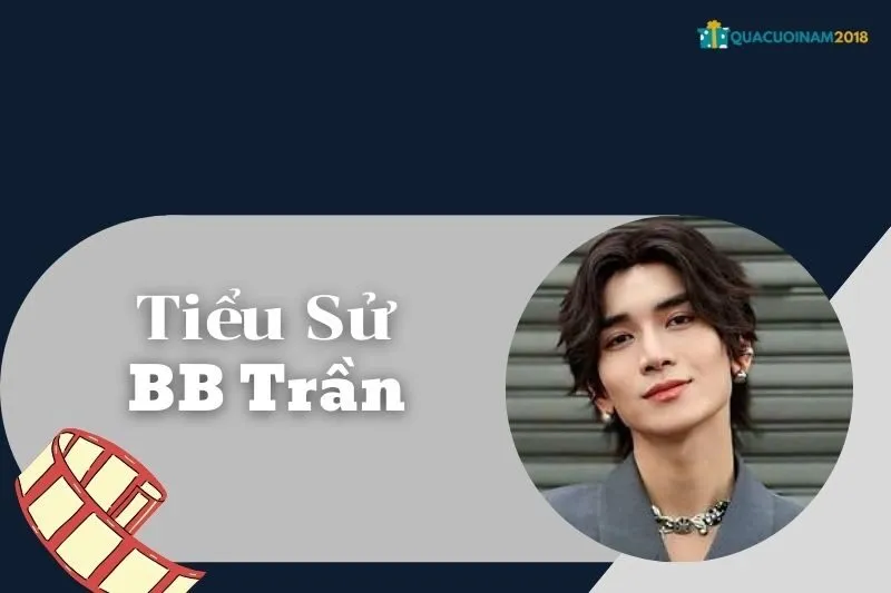Tiểu Sử BB Trần 2025 - Sự Nghiệp, Đời Tư và Các Dự Án Mới