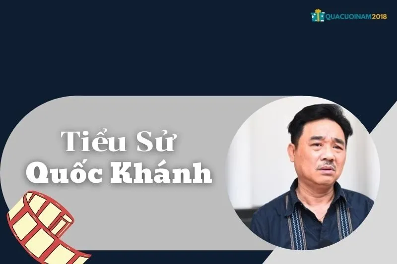 Tiểu Sử Quốc Khánh - Diễn Viên Ngọc Hoàng và Sự Nghiệp Nổi Bật