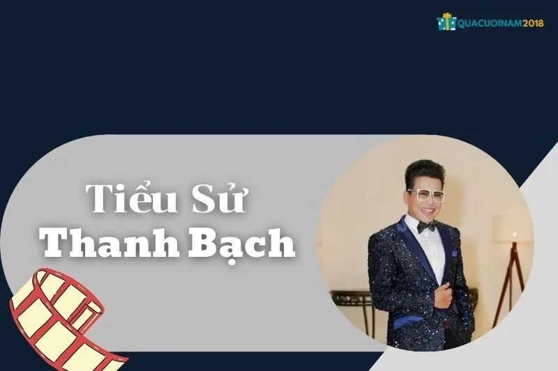 Tiểu Sử Thanh Bạch 2025: Cuộc Sống, Sự Nghiệp, Gia Đình & Hành Trình Nghệ Thuật
