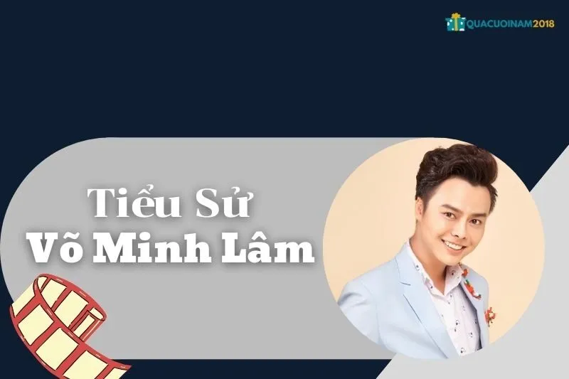 Tiểu sử Võ Minh Lâm: Sự nghiệp, Giải thưởng và Vai diễn ấn tượng