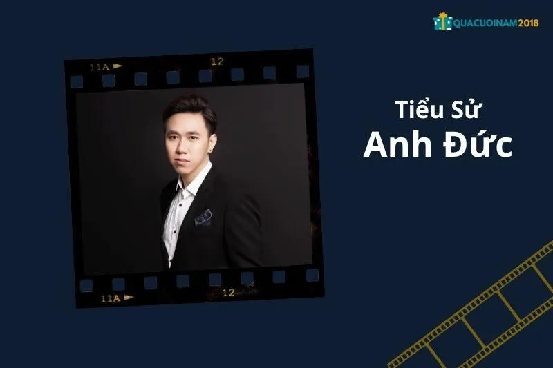 Tổng Quan Sự Nghiệp và Tiểu Sử Anh Đức