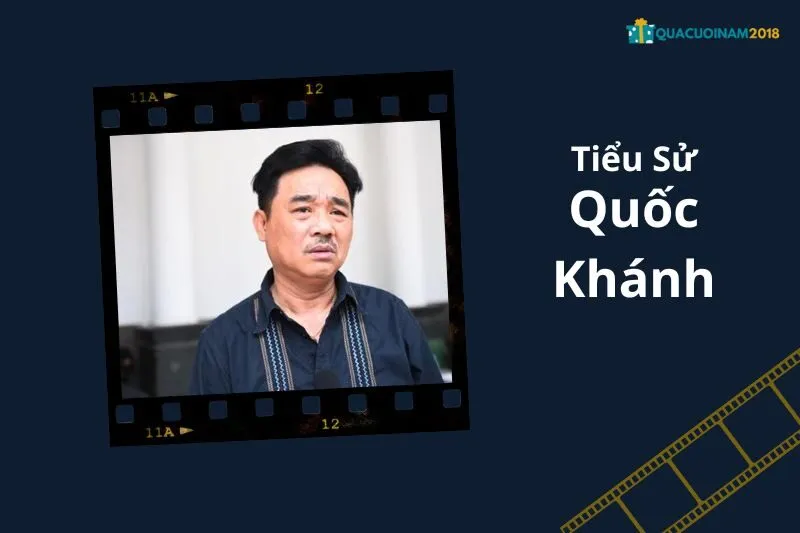 Tổng Quan Sự Nghiệp và Tiểu Sử Quốc Khánh