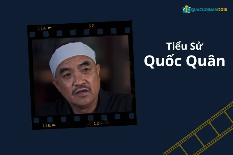 Tổng Quan Sự Nghiệp và Tiểu Sử Quốc Quân