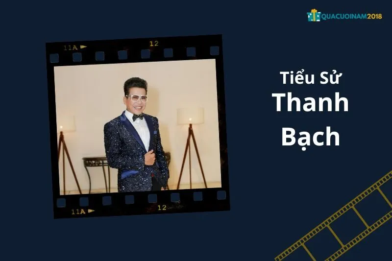 Tổng Quan Sự Nghiệp và Tiểu Sử Thanh Bạch